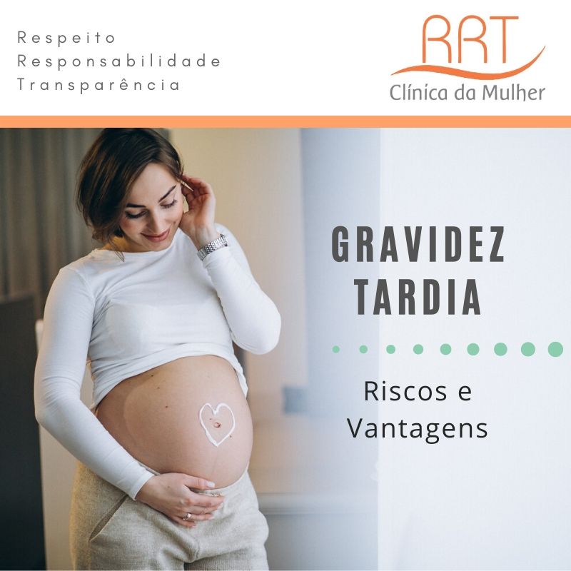 Riscos e Vantagens da Gravidez Tardia