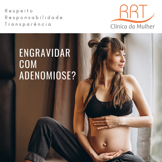 Engravidar com Adenomiose